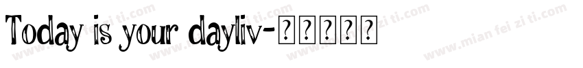 Today is your dayliv字体转换